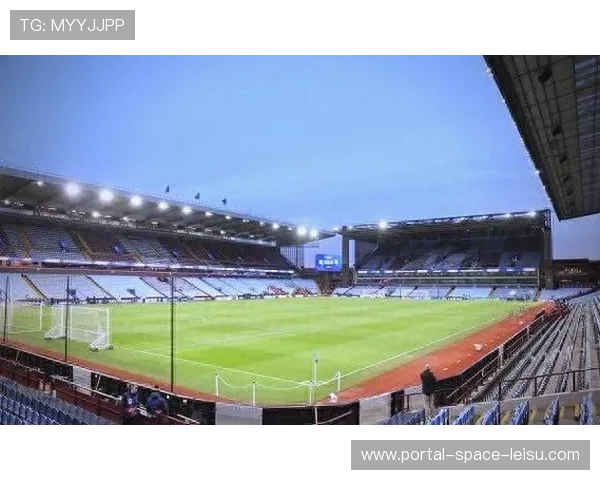 维拉公园球场掌声雷动,阿斯顿维拉一球领先进入更衣室 维拉公园球场掌声雷动,阿斯顿维拉一球领先进入更衣室